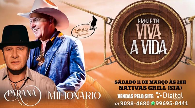 VIVA A VIDA | Nativas Grill promove show dos sertanejos Paraná e Milionário no dia 11 de março