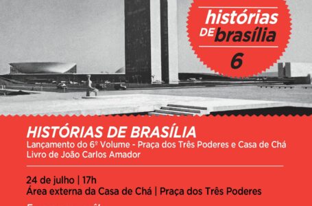 Editora Senac-DF lança sexto volume da coleção Histórias de Brasília com conteúdo especial sobre a Praça dos Três Poderes e a Casa de Chá