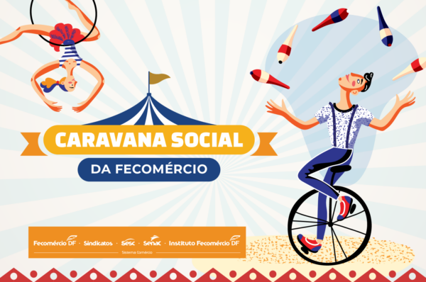 27 e 28 de março: Caravana Social da Fecomércio chega ao Recanto das Emas