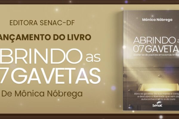 Editora Senac-DF lança livro “Abrindo as 7 Gavetas”, de Mônica Nóbrega, sobre emoções