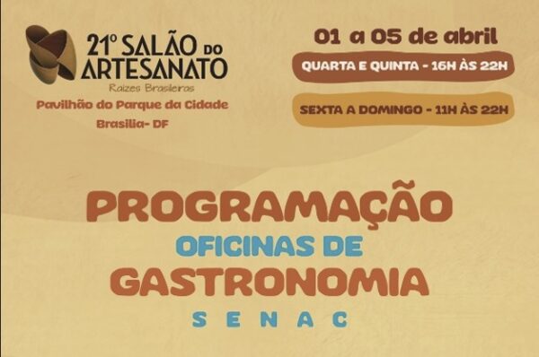 Gastronomia brasileira ganha destaque com oficinas do Senac-DF no Salão do Artesanato