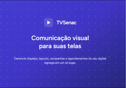 Senac-DF lança TV Senac e moderniza comunicação interna nas unidades